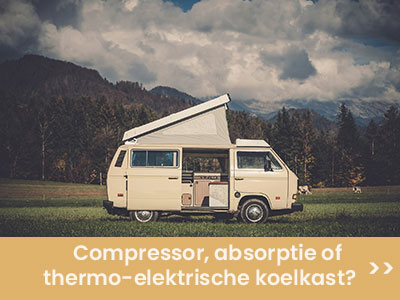 Compressor, absorptie of thermo-elektrische camper koelkast